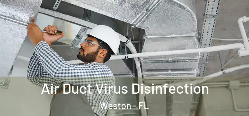 Air Duct Virus Disinfection Weston - FL