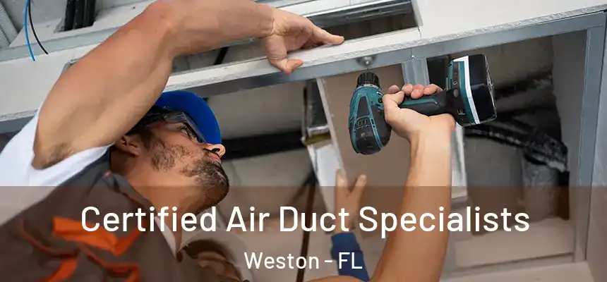 Certified Air Duct Specialists Weston - FL