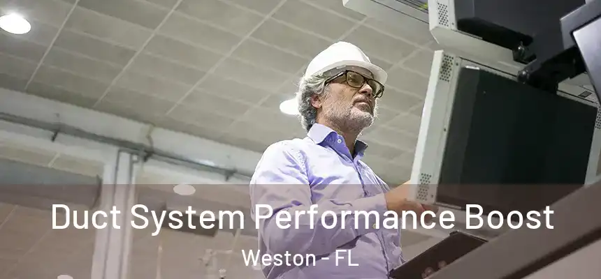 Duct System Performance Boost Weston - FL