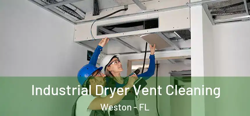 Industrial Dryer Vent Cleaning Weston - FL
