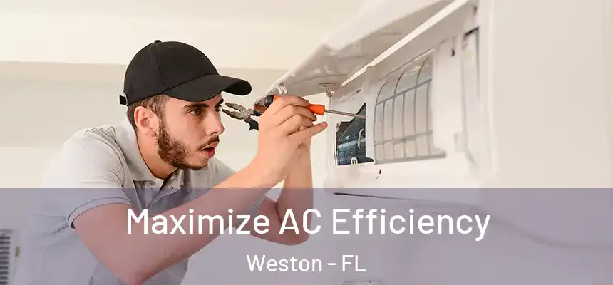 Maximize AC Efficiency Weston - FL