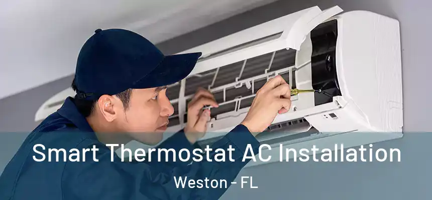 Smart Thermostat AC Installation Weston - FL